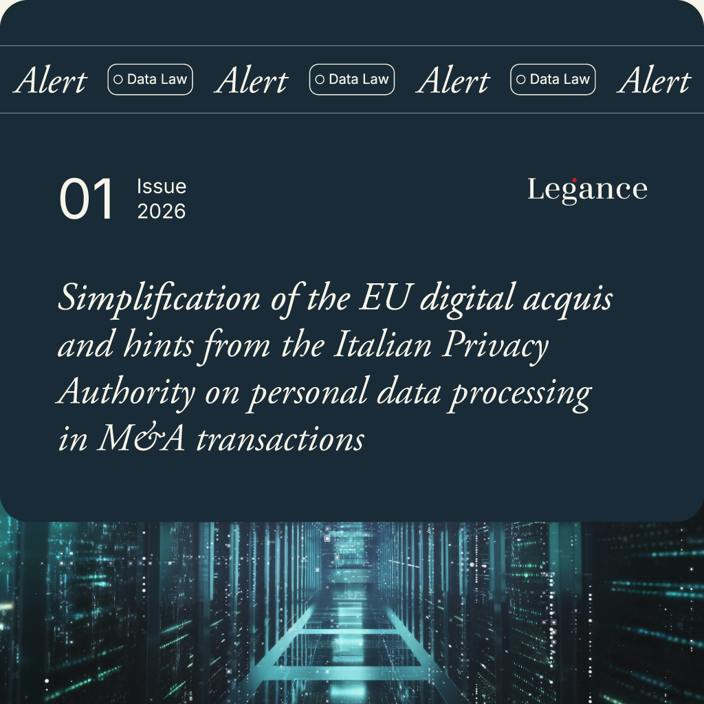 Alert // Simplification of the EU digital acquis and hints from the Italian Privacy Authority on personal data processing in M&A transactions